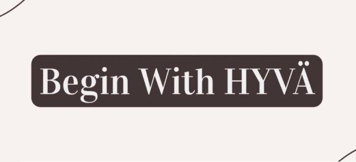 Begin with Hyva - Meet Magento India 2022