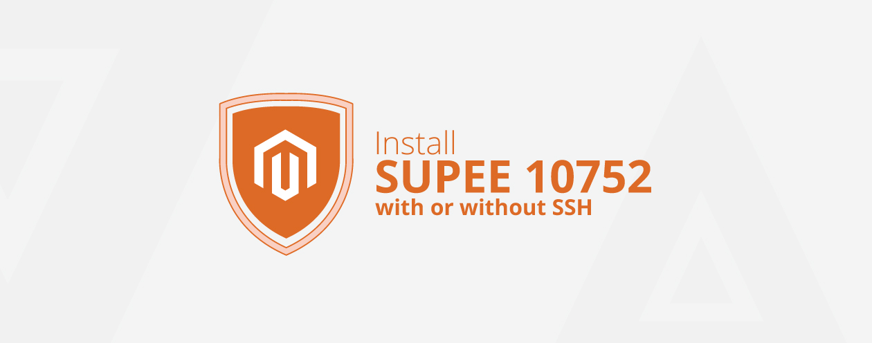 How to Install Magento SUPEE 10752 [With or Without SSH]