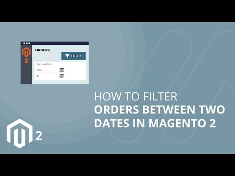 How to Filter Orders Between Two Dates in Magento 2 3