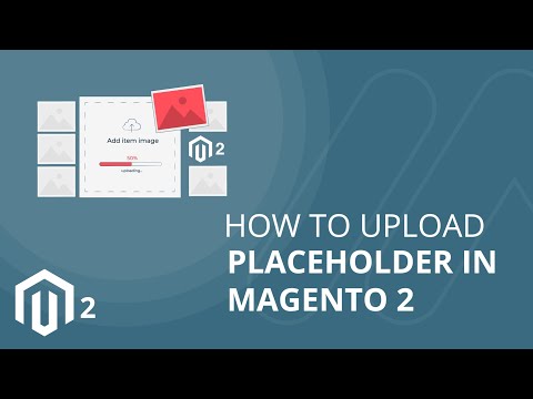 How to Upload Placeholder in Magento 2 1