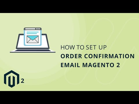 Easily Learn to Set up Order Confirmation Email in Magento 2 2