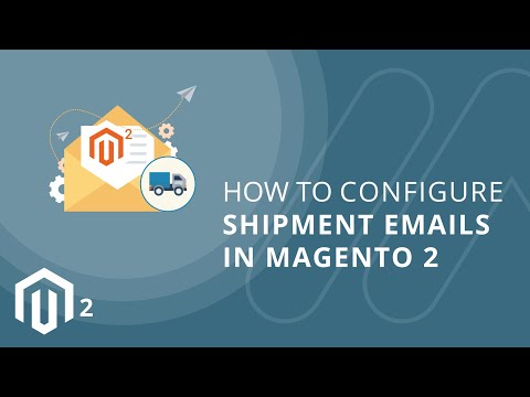 How to Configure Shipment Emails in Magento 2 1