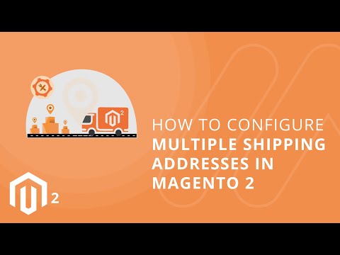 How to Configure Multiple Shipping Addresses in Magento 2 1