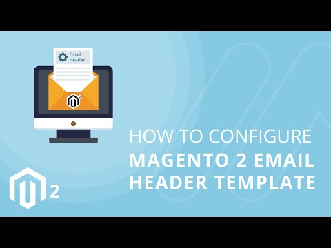 How To Configure Magento 2 Email Header Template 1