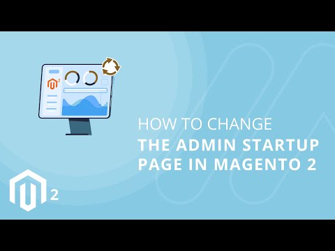 How to Change the Admin Startup Page in Magento 2 1