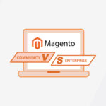 Magento Community vs Enterprise Edition Comparison [2022]