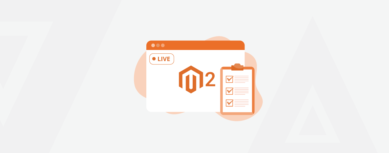 34-Points Accurate Magento 2 Go Live Checklist