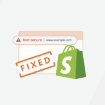 4 Quick Ways to Fix Shopify SSL unavailable Error