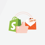 Best Shopify Apps For Thank You Email