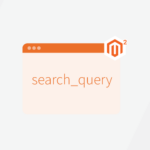 Everything About search_query Table In Magento 2