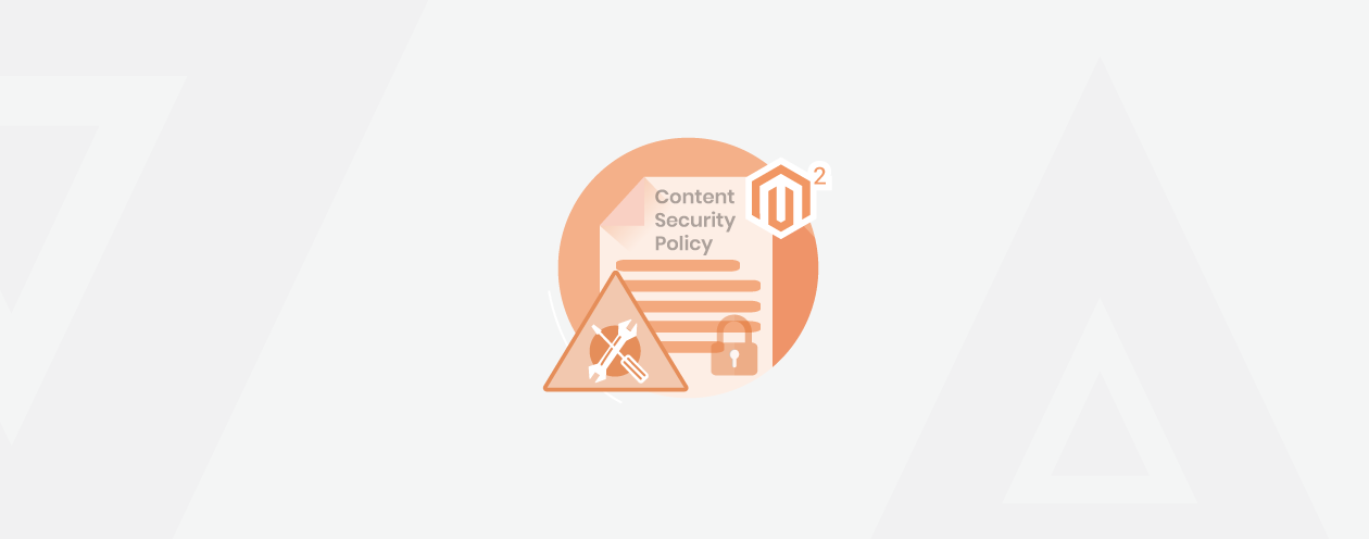 Fixed: Content Security Policy Warnings in Magento 2