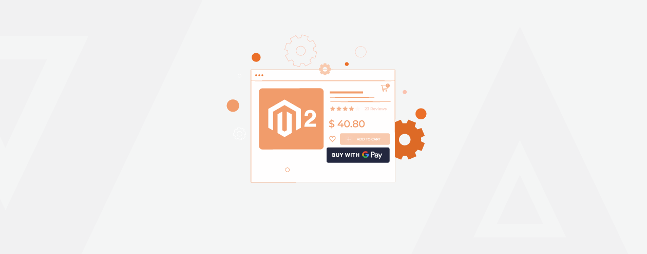 Google Pay for Magento 2 Released – Installation & Configuration Explained