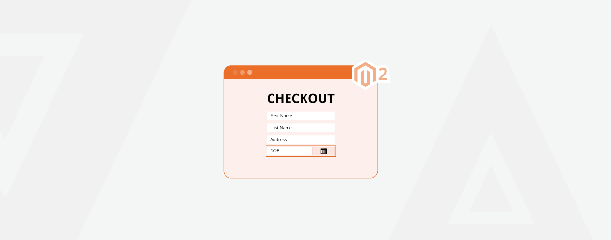 How to Add Birthday Field to Checkout in Magento 2