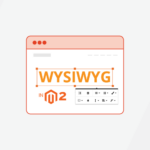 How to Add WYSIWYG Editor in Magento 2 Admin Form