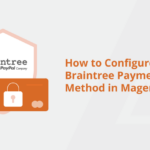 How to Configure Braintree Payment Method in Magento 2