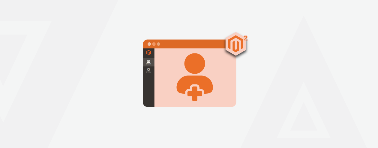 How to Create a New Customer Account from Magento 2 Admin Panel