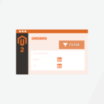 How to Filter Orders Between Two Dates in Magento 2