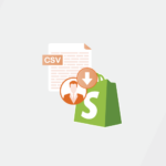 How to import customers to Shopify using CSV