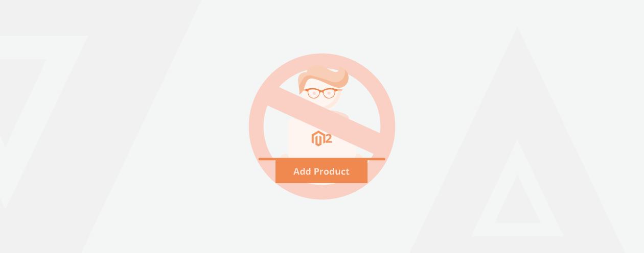 How to Set Conditions to Restrict Adding Products in Magento 2