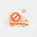 Setup Advanced Shipping Restrictions in Magento 2