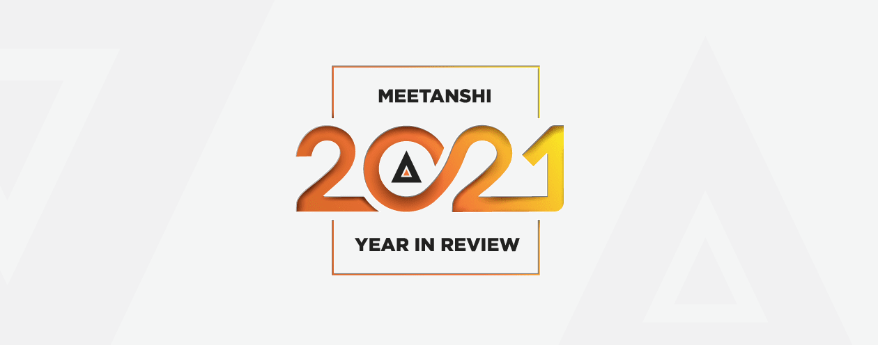 Meetanshi Year in Review 2021