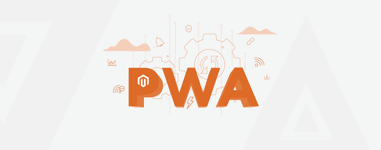 Magento PWA Studio – The Whys & Wows of Magento PWA