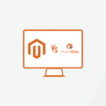 Magento vs PrestaShop – Which One is Best for You [2022]