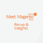 Meet Magento India 2020 Recap & Insights