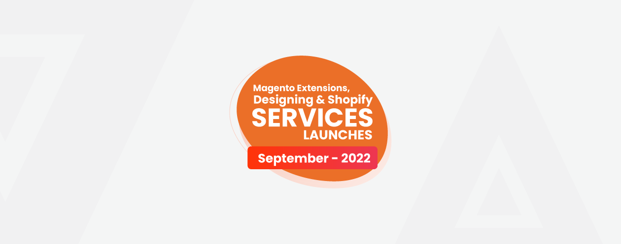 Meetanshi Magento Extensions, Designing & Shopify Services Launches September [2022]