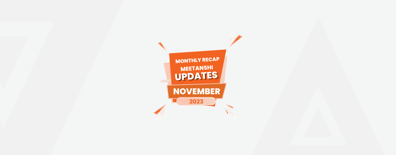 Monthly Recap Meetanshi Updates November 2023