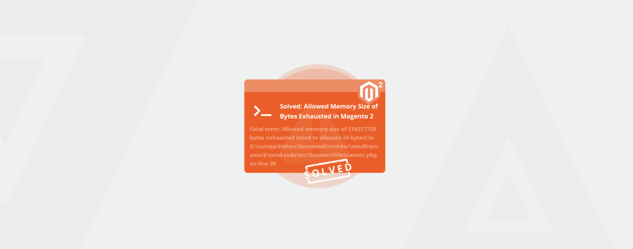 Solved: Allowed Memory Size of Bytes Exhausted in Magento 2