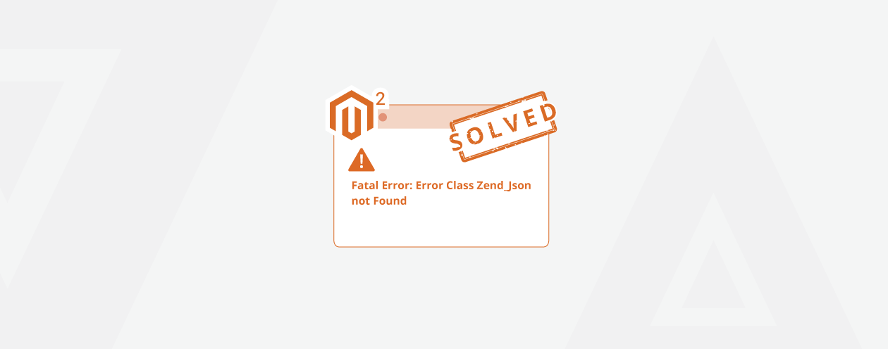 Solved-Error-Class-Zend_Json-not-found-in-Magento-2