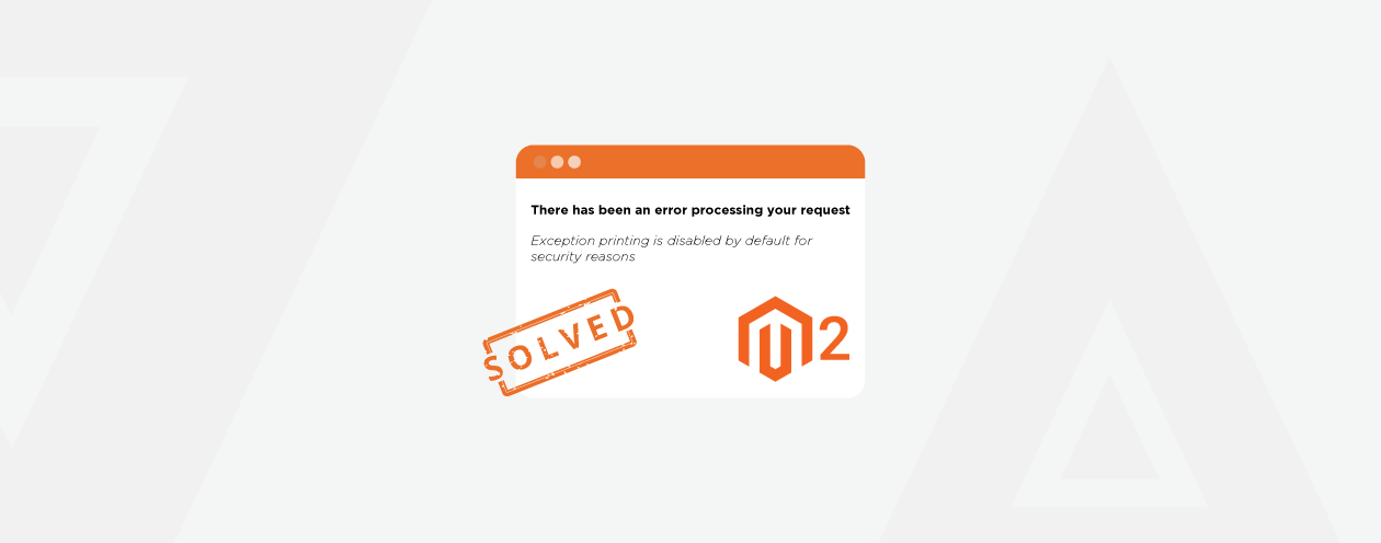 Solved: Exception Printing is Disabled by Default for Security Reasons in Magento 2