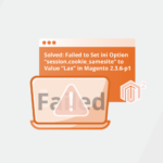Solved: Failed to Set ini Option “session.cookie_samesite” to Value “Lax” in Magento 2.3.6-p1