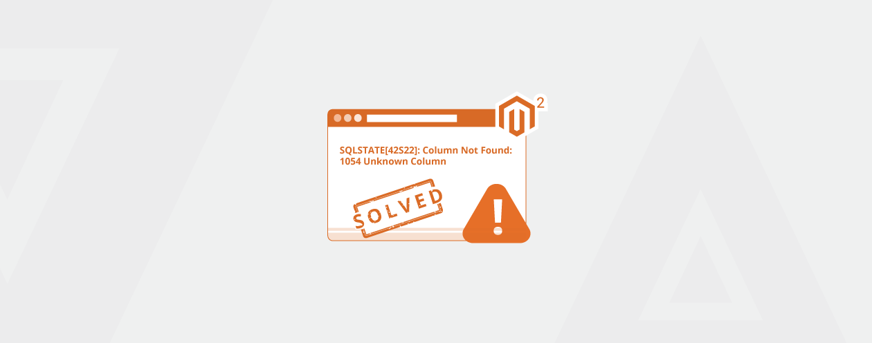 Solved-SQLSTATE[42S22]-Column-Not-Found-1054-Unknown-Column-in-Magento-2