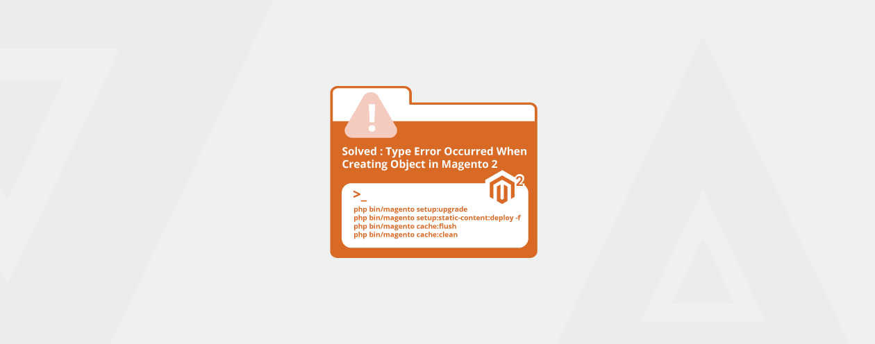Solved : Type Error Occurred When Creating Object in Magento 2