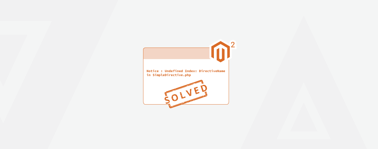 Undefined Index: DirectiveName in SimpleDirective.php in Magento 2